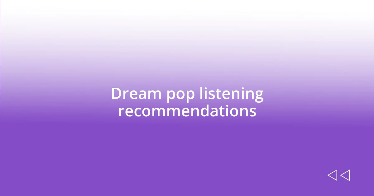 Dream pop listening recommendations