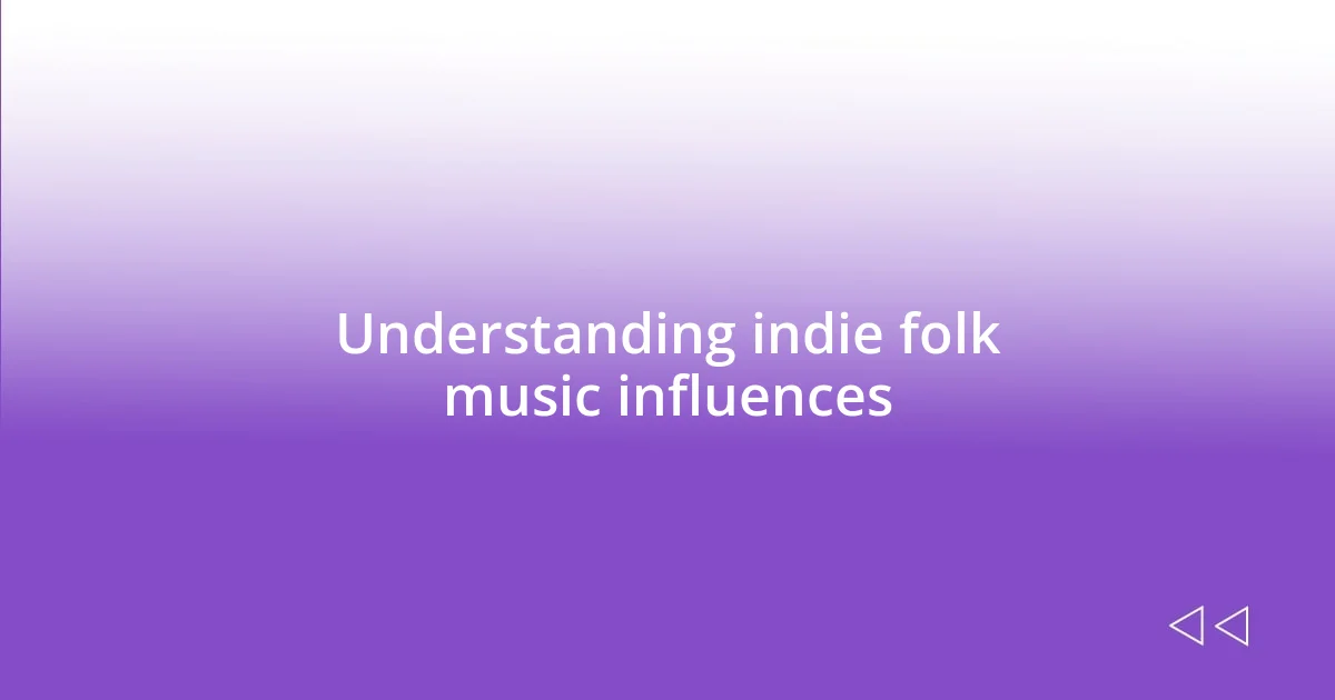 Understanding indie folk music influences