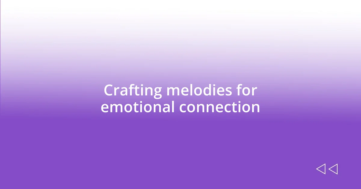 Crafting melodies for emotional connection