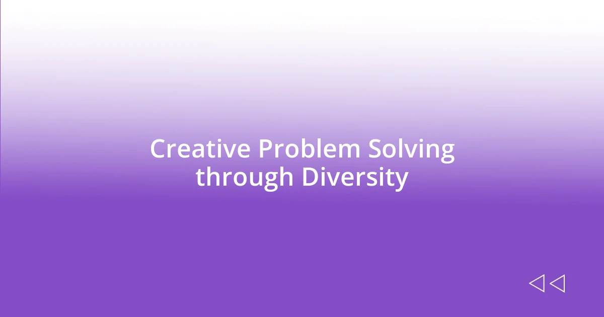 Creative Problem Solving through Diversity