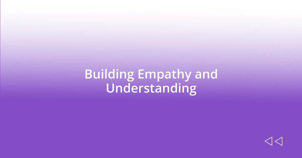 Building Empathy and Understanding