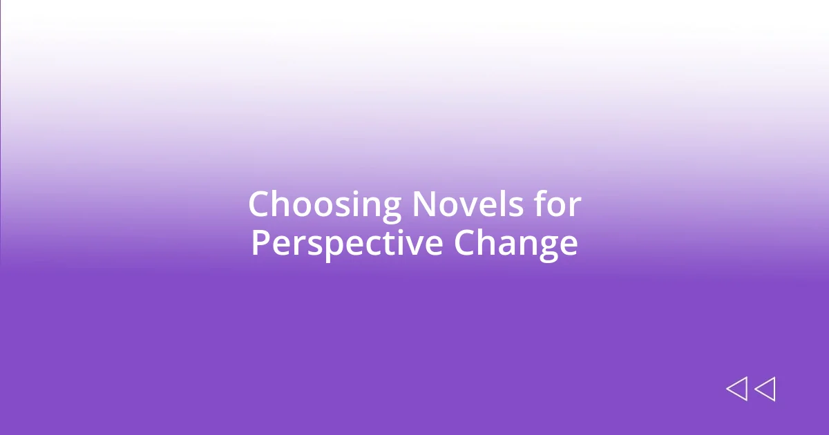 Choosing Novels for Perspective Change