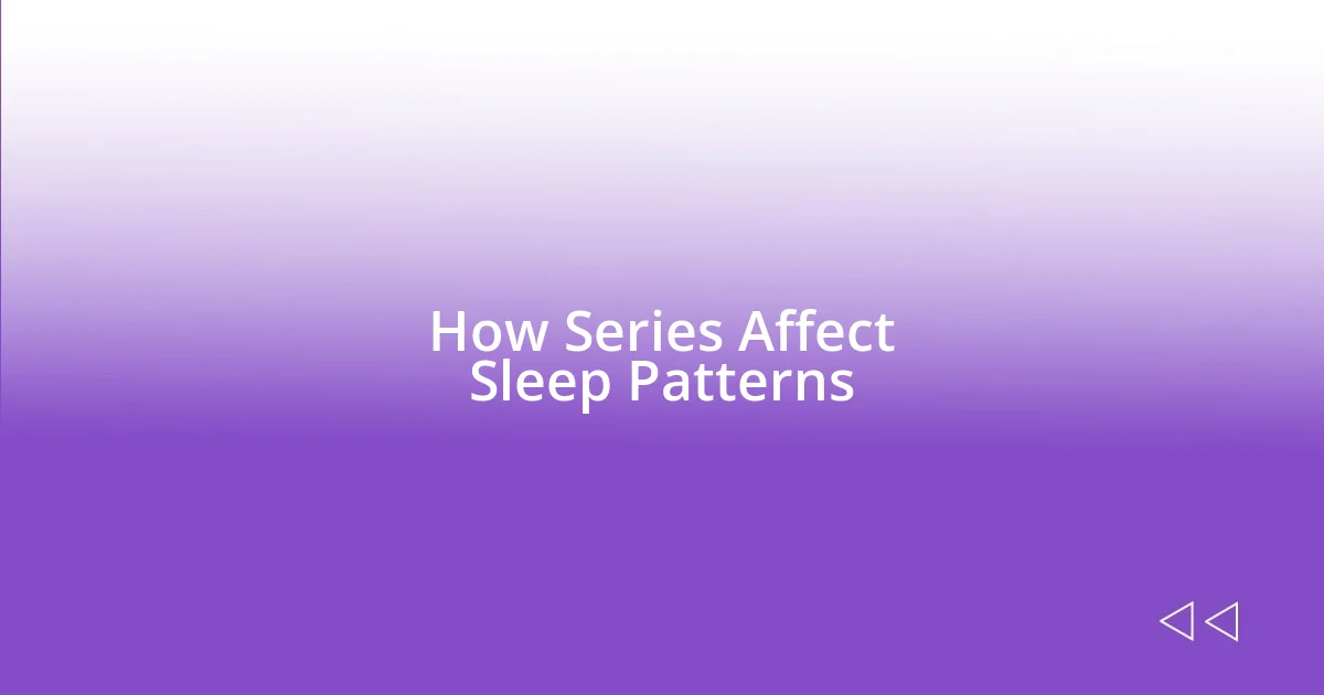 How Series Affect Sleep Patterns