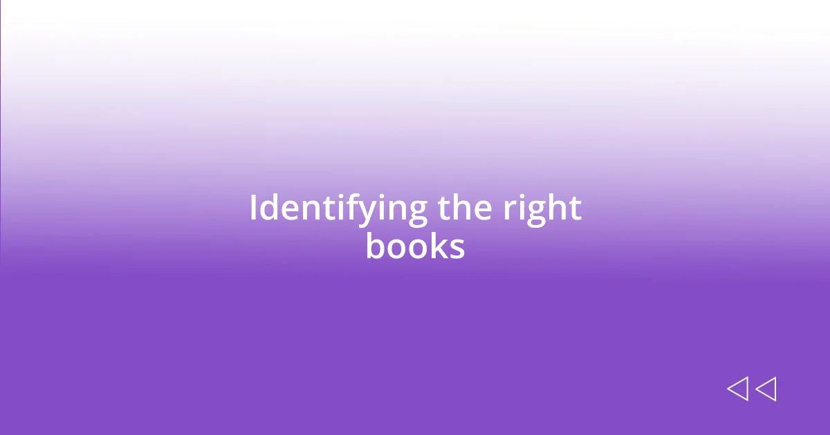 Identifying the right books