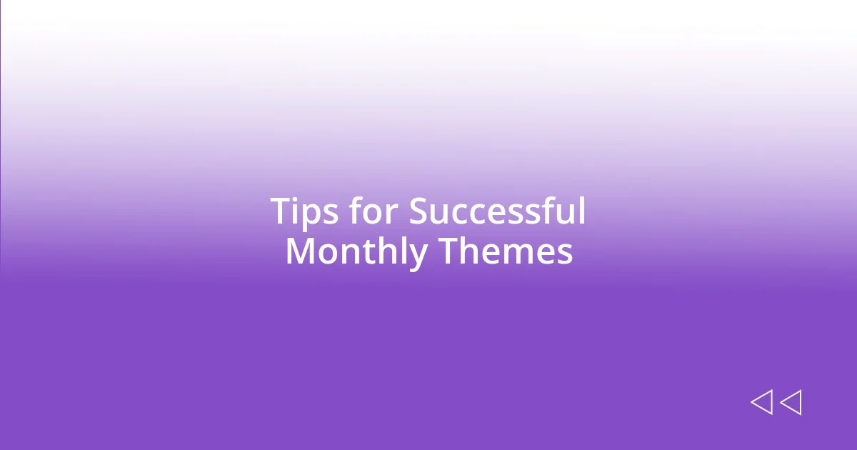 Tips for Successful Monthly Themes