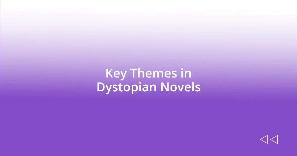 Key Themes in Dystopian Novels