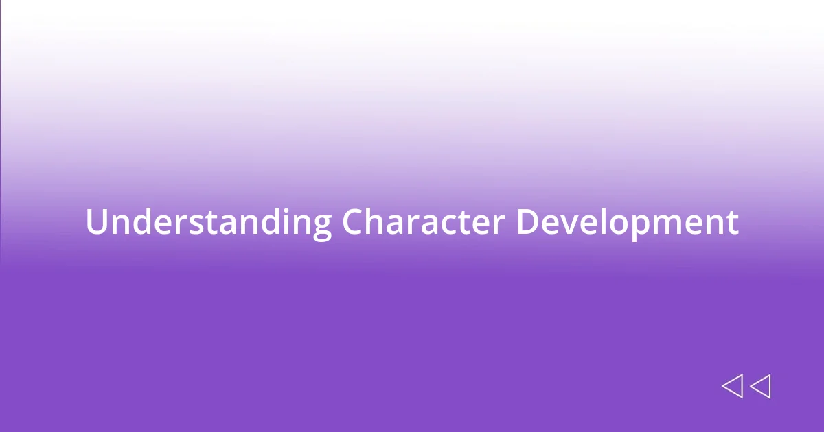 Understanding Character Development