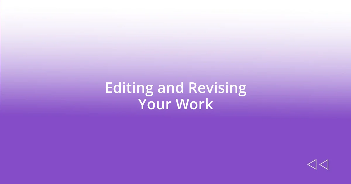 Editing and Revising Your Work