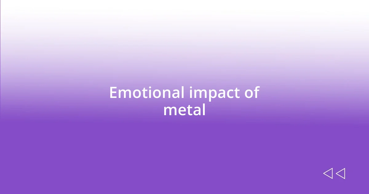 Emotional impact of metal